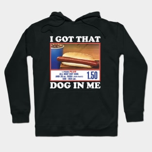 I Got That Dog In Me Costco Hoodie